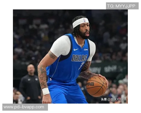 浓眉称赞拉塞尔专注职业精神改变比赛走势展现真正球员风范